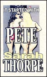 It Started with Pete by Sarah Thorpe mags inc, novelettes, crossdressing stories, transgender, transsexual, transvestite stories, female domination, Sarah Thorpe